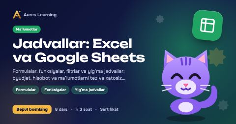 «Jadvallar: Excel va Google Sheets» kursi muqovasi — Aures Learning onlayn kursi