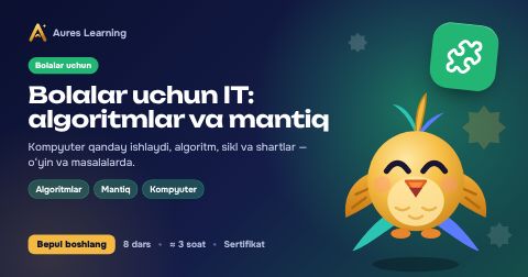 «Bolalar uchun IT: algoritmlar va mantiq» kursi muqovasi — Aures Learning onlayn kursi